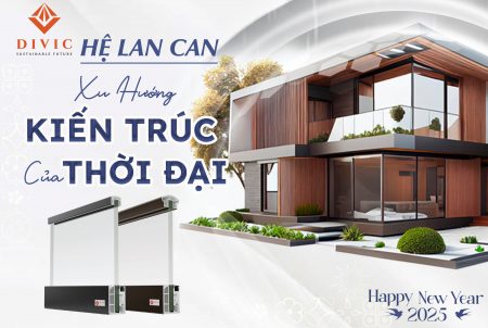 HỆ LAN CAN NHÔM – XU HƯỚNG KIẾN TRÚC CỦA THỜI ĐẠI