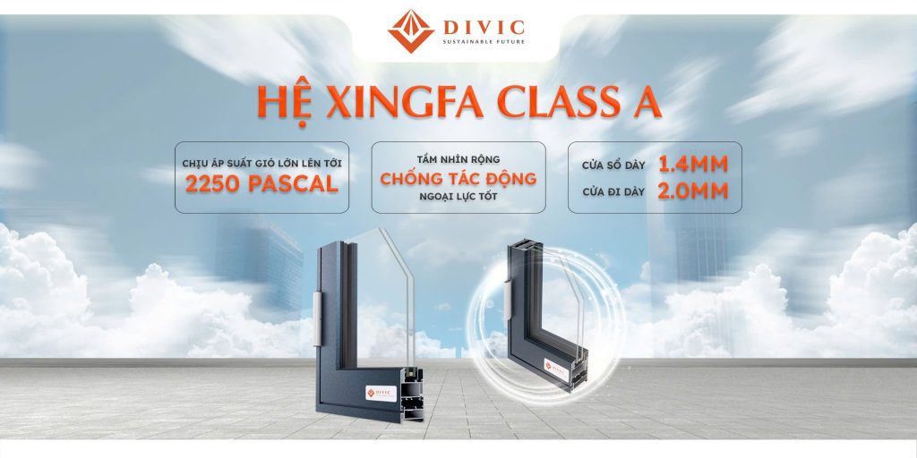 HỆ XINGFA CLASS A – SỰ LỰA CHỌN AN TOÀN, TIỆN LỢI, BỀN BỈ CHO KHÔNG GIAN SỐNG CỦA BẠN