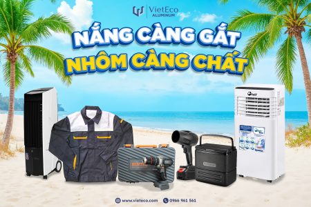 HÈ RỰC RỠ – RINH QUÀ KHỦNG TỪ NHÀ MÁY NHÔM VIỆT ECO ALUMINUM