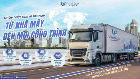 VIỆT ECO ALUMINUM – TẬN TÂM TRÊN MỖI CHẶNG ĐƯỜNG!