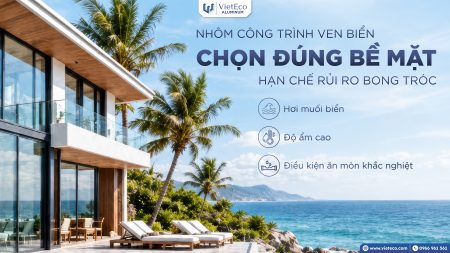 NHÔM DÙNG GẦN BIỂN: ĐỪNG CHỈ CHỌN THEO MÀU SẮC!